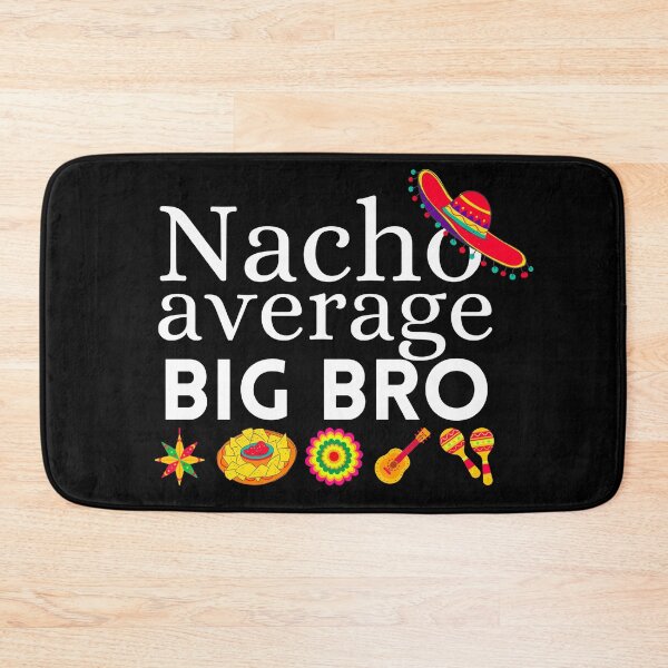 Item preview, nacho average big bro designed and sold by ronaldsonou.