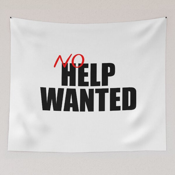 Item preview, NO Help Wanted Sign designed and sold by nickcable.