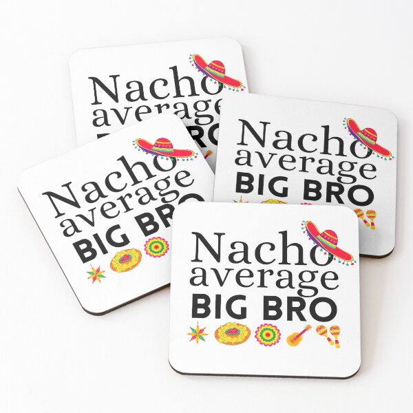 Item preview, nacho average big bro designed and sold by ronaldsonou.