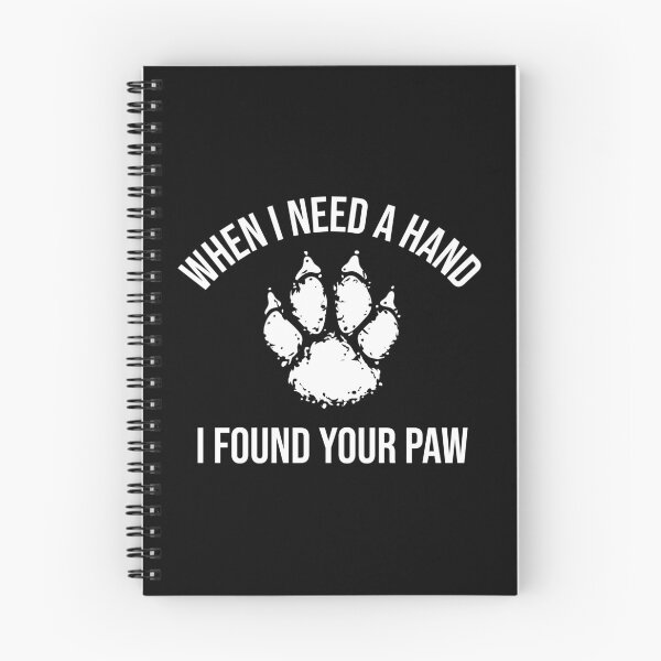 Item preview, When I Need A Hand I Found Your Paw designed and sold by DesignsForest.