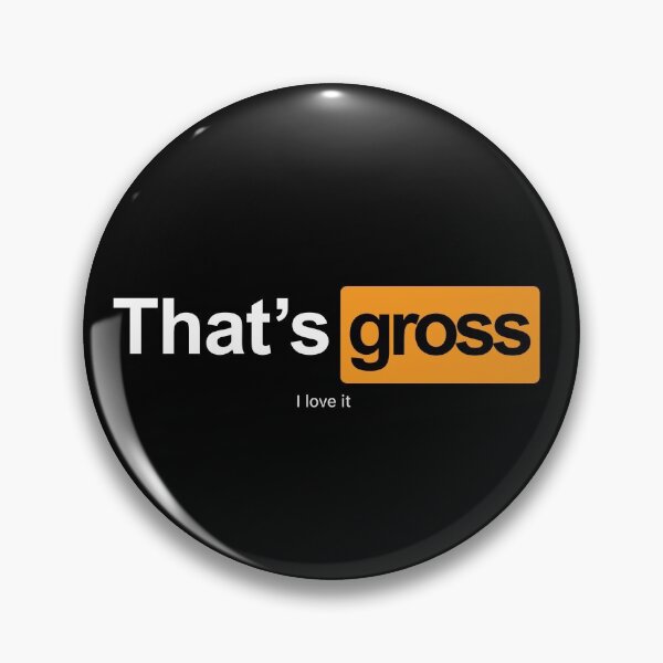 Item preview, Thats Gross (I like it) designed and sold by Jason Clemente.