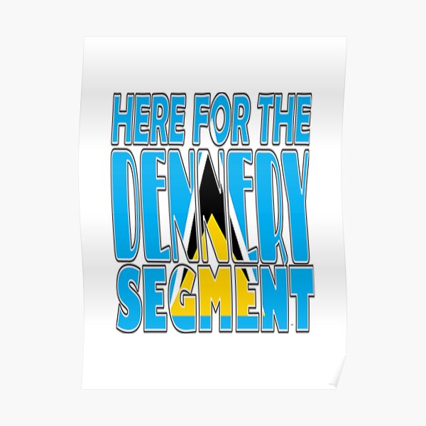 "Saint Lucia Flag Here For The Dennery Segment St Lucian" Poster