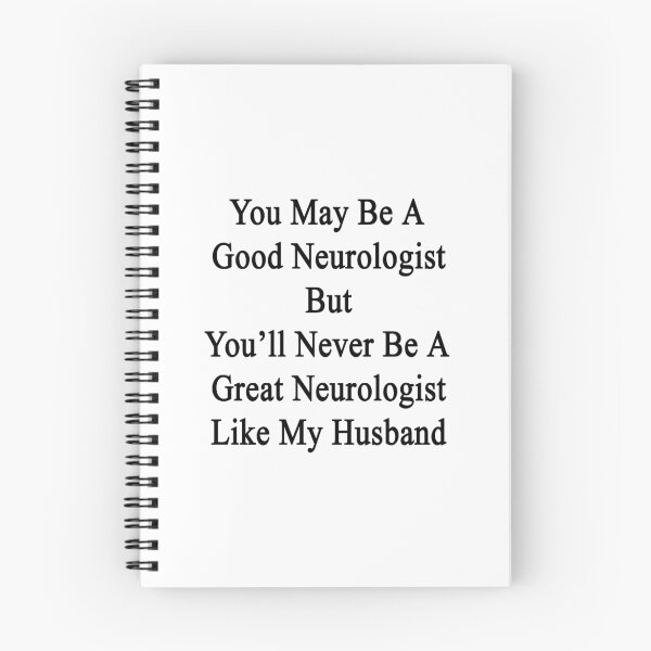 Item preview, You May Be A Good Neurologist But You'll Never Be A Great Neurologist Like My Husband  designed and sold by supernova23.