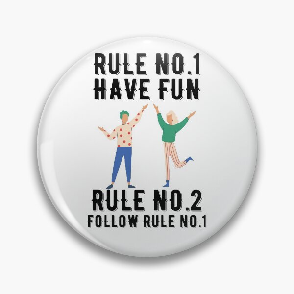 Item preview, Rule No.1 Have Fun, Rule No.2 Follow Rule No.1 Quote Design designed and sold by AritraSur.