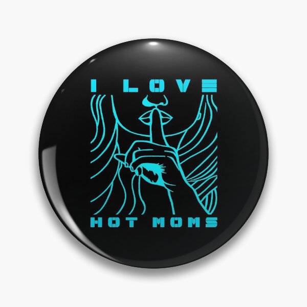 Item preview, I love hot moms designed and sold by attracdionz.
