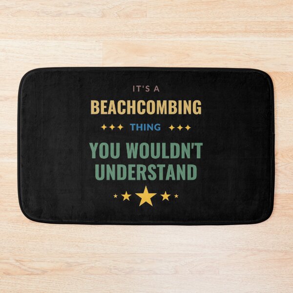 Item preview, It's a Beachcombing Thing You Wouldn't Understand designed and sold by Crafty-Mornings.