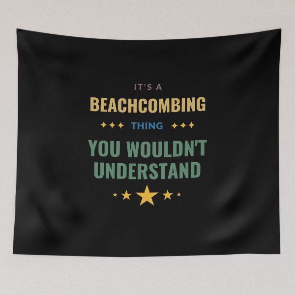 Item preview, It's a Beachcombing Thing You Wouldn't Understand designed and sold by Crafty-Mornings.