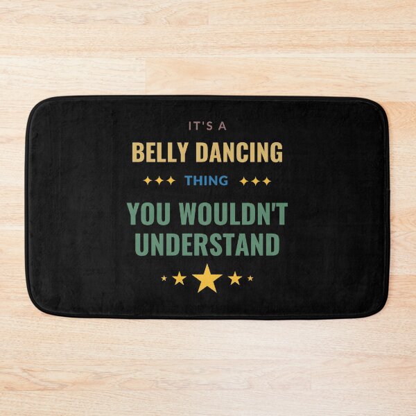 Item preview, It's a Belly Dancing Thing You Wouldn't Understand designed and sold by Crafty-Mornings.