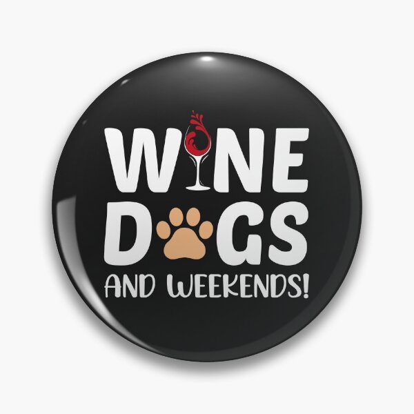 Item preview, Dogs Wine And Weekend designed and sold by NAESTOO.