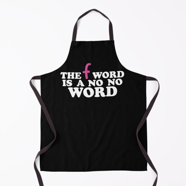 Item preview, The F Word Is A No No Word Funny Quote Design designed and sold by AritraSur.