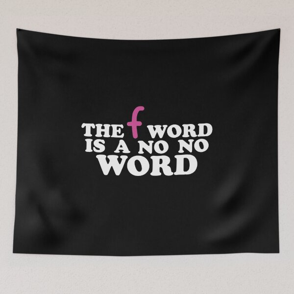 Item preview, The F Word Is A No No Word Funny Quote Design designed and sold by AritraSur.