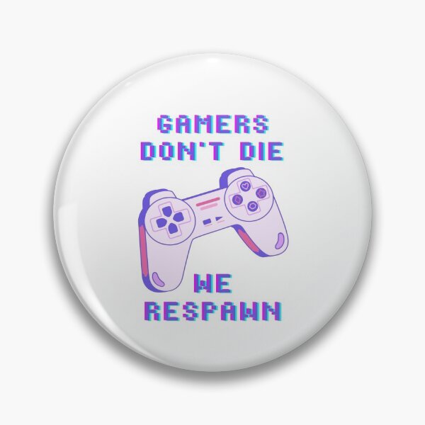 Item preview, Gamers don't die we respawn - gaming designed and sold by SunsetCloud.