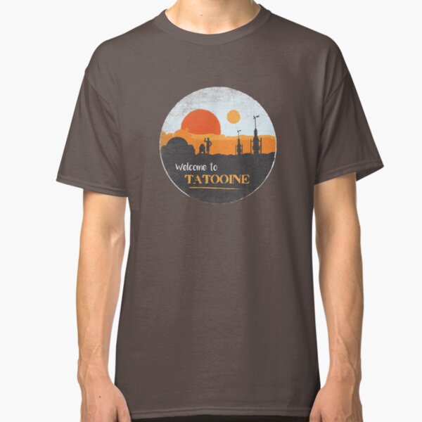 Welcome to Tatooine Classic T-Shirt