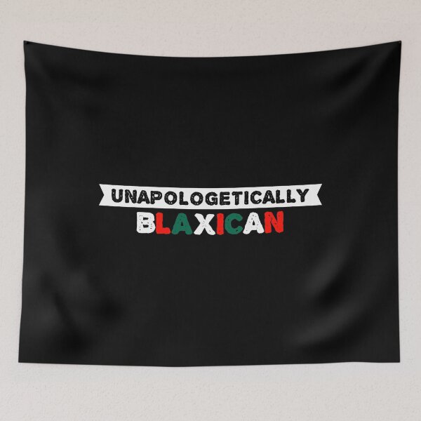 Item preview, Half Mexican Unapologetically Blaxican design designed and sold by jakehughes2015.