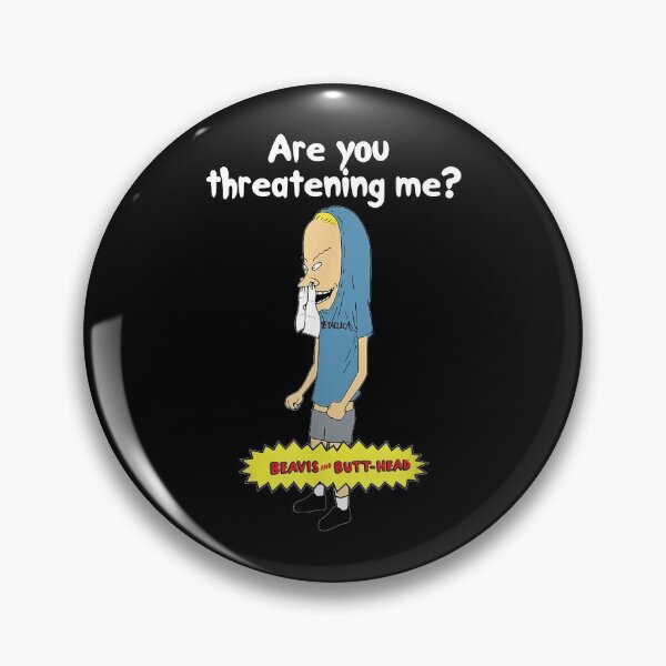 Item preview, Are You Threatening Me - beavis ask anime designed and sold by RheaumeHenry.