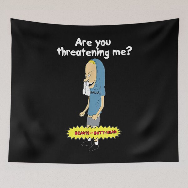 Item preview, Are You Threatening Me - beavis ask anime designed and sold by RheaumeHenry.