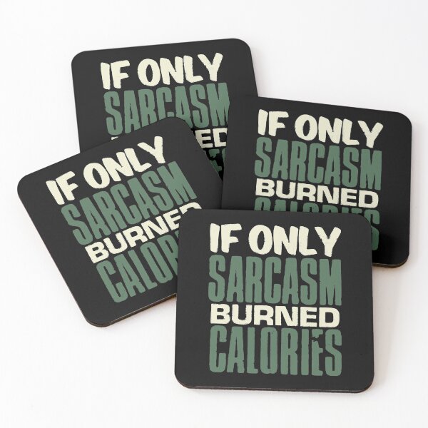 Item preview, If Only Sarcasm Burned Calories designed and sold by PulsingDork.