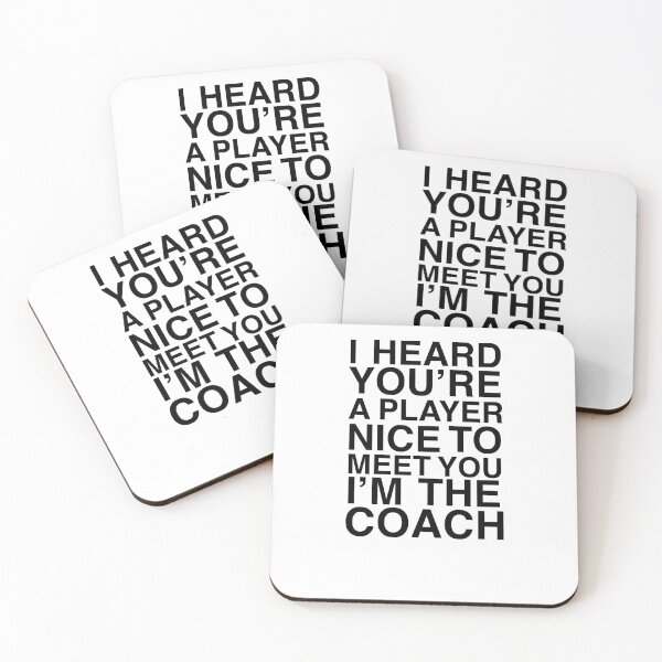 Item preview, I heard You're a Player Nice to Meet you, I'm the Coach  designed and sold by AritraSur.