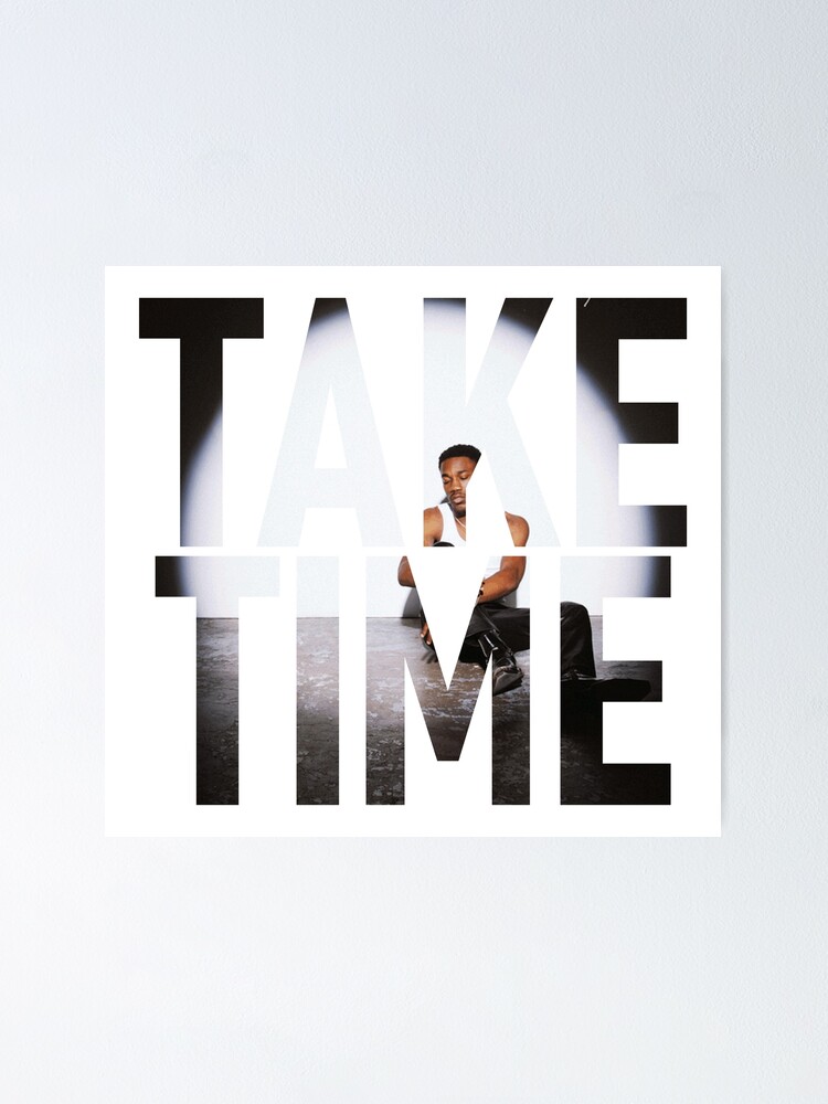 "Take Time" Poster for Sale by SilvaDesigns | Redbubble