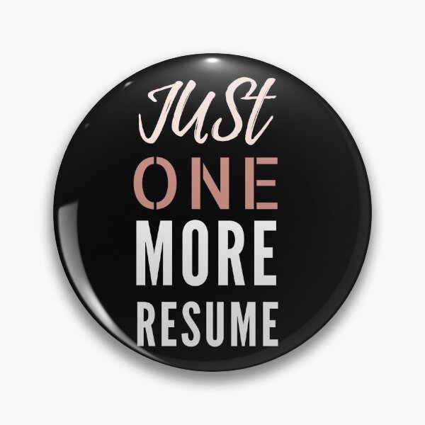 Item preview, Just one more resume designed and sold by Oreo2020 Creations.