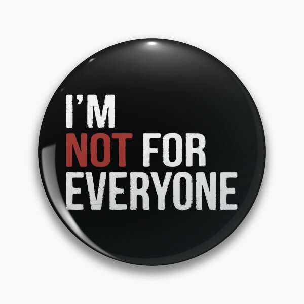 Item preview, I'm Not For Everyone designed and sold by PulsingDork.