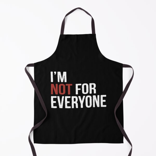Item preview, I'm Not For Everyone designed and sold by PulsingDork.