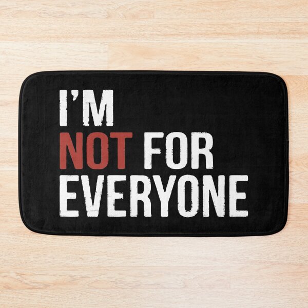 Item preview, I'm Not For Everyone designed and sold by PulsingDork.