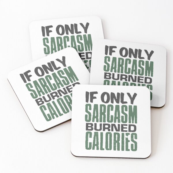 Item preview, If Only Sarcasm Burned Calories designed and sold by PulsingDork.
