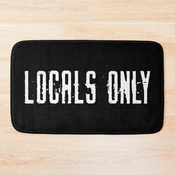 Item preview, Locals Only designed and sold by PulsingDork.
