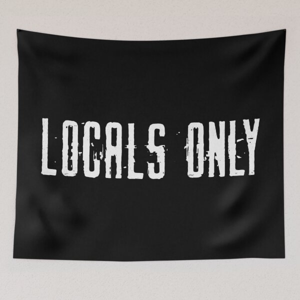Item preview, Locals Only designed and sold by PulsingDork.