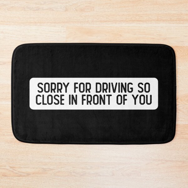 Item preview, Sorry For Driving So Close In Front Of You Funny Biker designed and sold by Sour Soul.