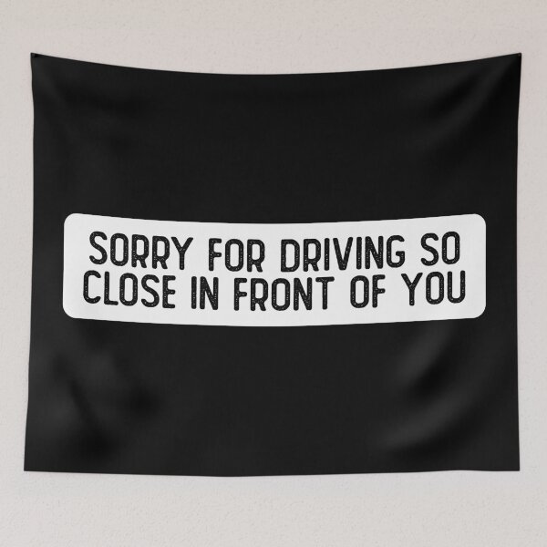 Item preview, Sorry For Driving So Close In Front Of You Funny Biker designed and sold by Sour Soul.