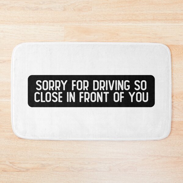 Item preview, Sorry For Driving So Close In Front Of You Cool Biker designed and sold by Sour Soul.