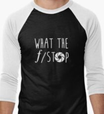 What The F-Stop Men's Baseball ¾ T-Shirt
