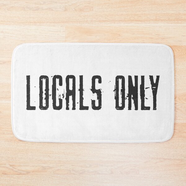 Item preview, Locals Only designed and sold by PulsingDork.