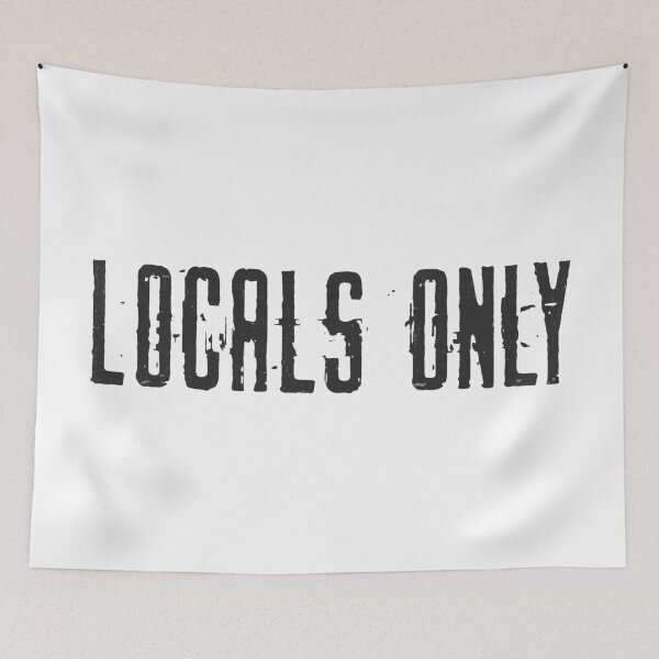 Item preview, Locals Only designed and sold by PulsingDork.