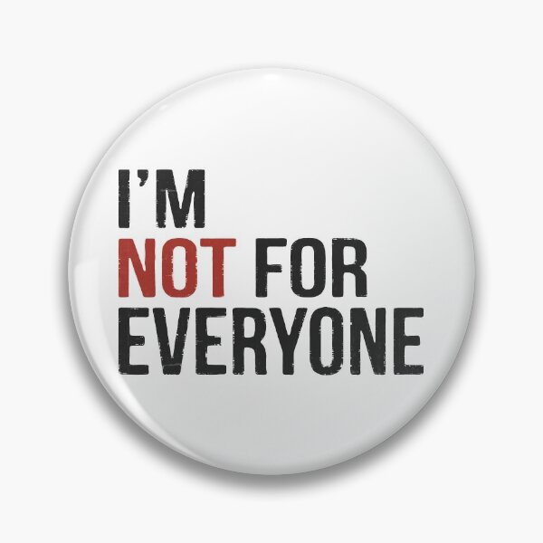 Item preview, I'm Not For Everyone designed and sold by PulsingDork.