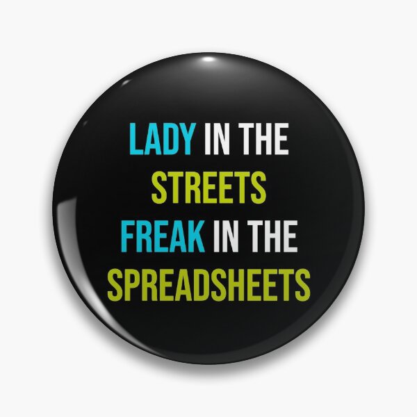 Item preview, Lady in the streets freak in the spreadsheets  designed and sold by KGN  CREATIVITY.