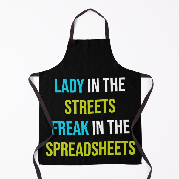 Item preview, Lady in the streets freak in the spreadsheets  designed and sold by KGN  CREATIVITY.