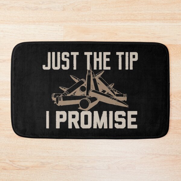 Item preview, Just The Tip I Promise designed and sold by PulsingDork.