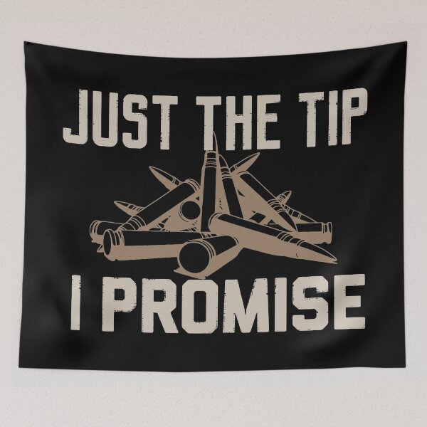 Item preview, Just The Tip I Promise designed and sold by PulsingDork.