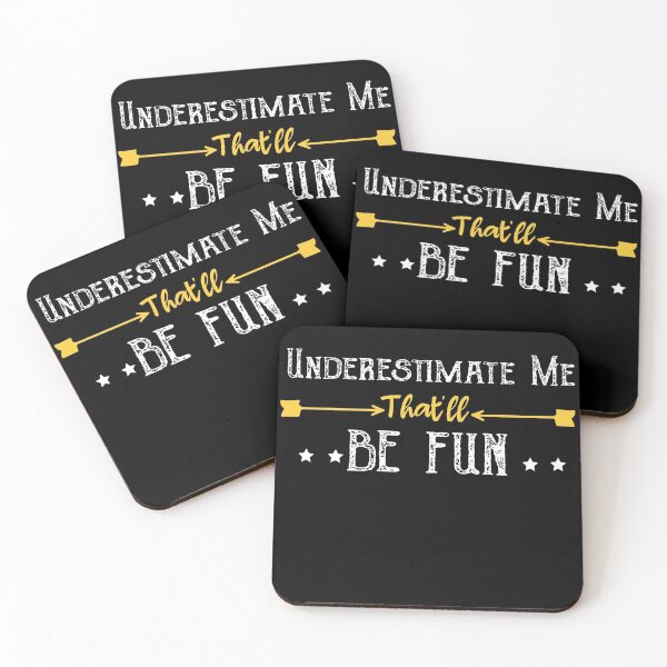 Item preview, Underestimate Me That'll Be Fun Funny Quotes designed and sold by ilias13.