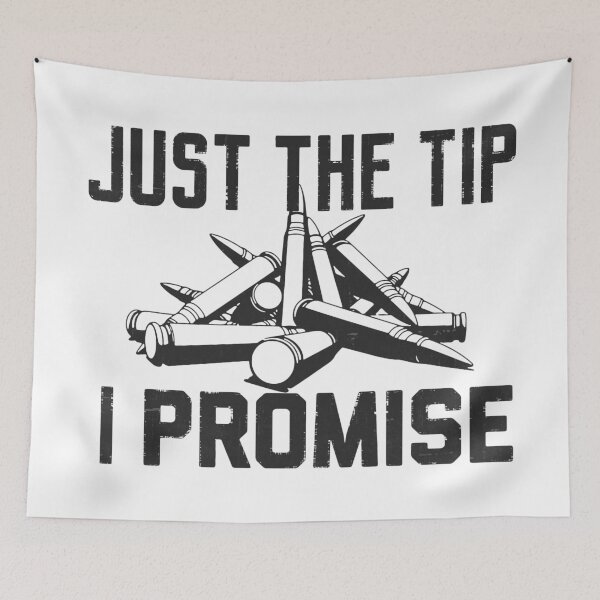 Item preview, Just The Tip I Promise designed and sold by PulsingDork.