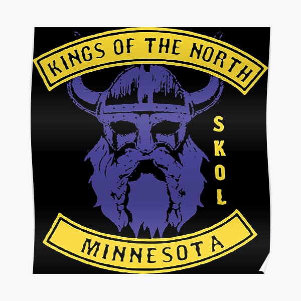  Kings Of The North Skol Defend The North Viking Minesota viking  Poster