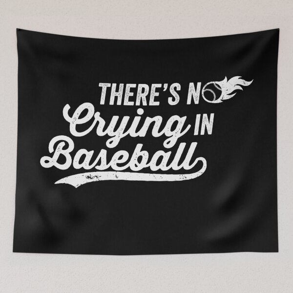 Item preview, there's no crying in baseball designed and sold by Ashi17.