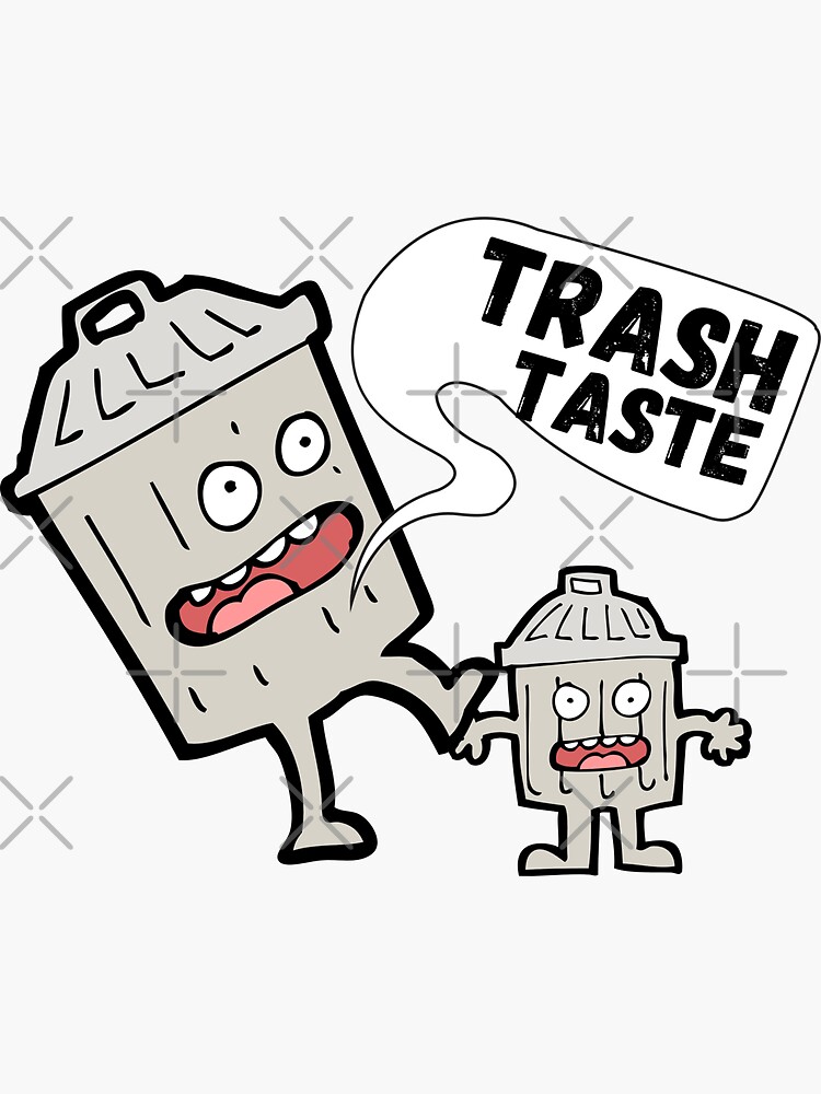 "TRASH TASTE, NEW TRENDS, TRENDS, ORIGINAL, NEW DESIGNS, GARBAGE, WASTE