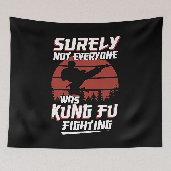 Item preview, Kung Fu Fighting Surely Not Everyone designed and sold by PulsingDork.