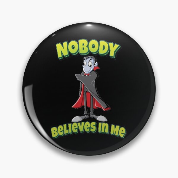 Item preview, Nobody Believes In Me Vampire Cartoon designed and sold by FiveNiches.