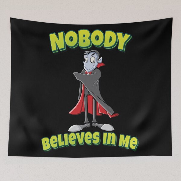Item preview, Nobody Believes In Me Vampire Cartoon designed and sold by FiveNiches.