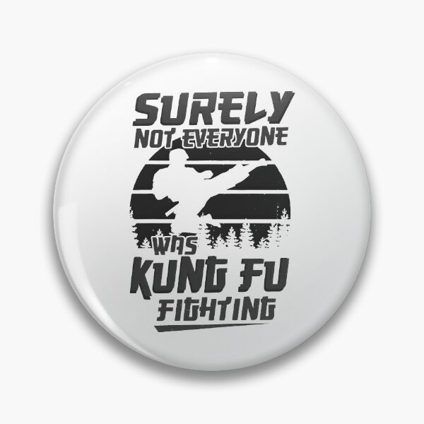 Item preview, Kung Fu Fighting Surely Not Everyone designed and sold by PulsingDork.